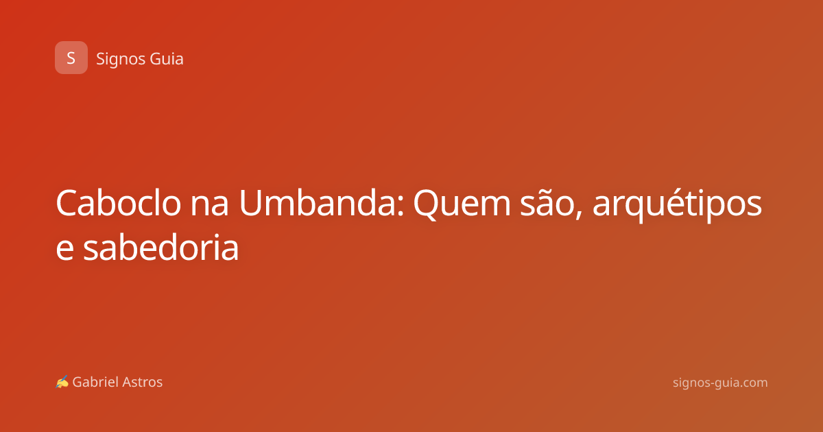 Caboclo na Umbanda: Quem são, arquétipos e sabedoria