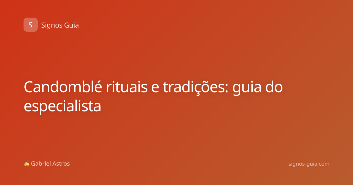 Candomblé rituais e tradições: guia do especialista