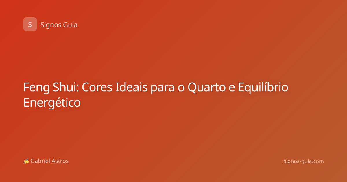 Feng Shui: Cores Ideais para o Quarto e Equilíbrio Energético
