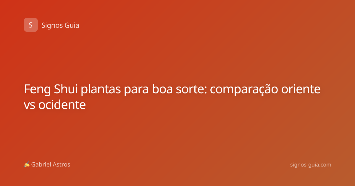 Feng Shui plantas para boa sorte: comparação oriente vs ocidente