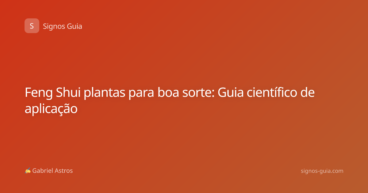 Feng Shui plantas para boa sorte: Guia científico de aplicação