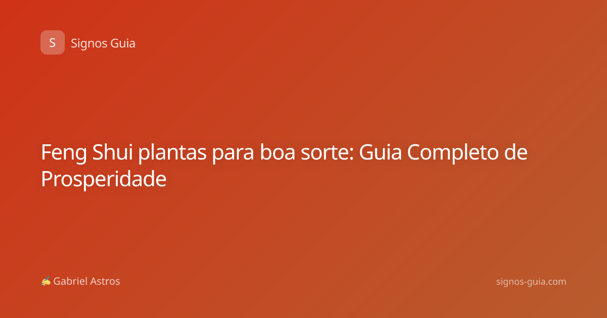 Feng Shui plantas para boa sorte: Guia Completo de Prosperidade