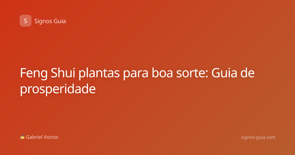 Feng Shui plantas para boa sorte: Guia de prosperidade