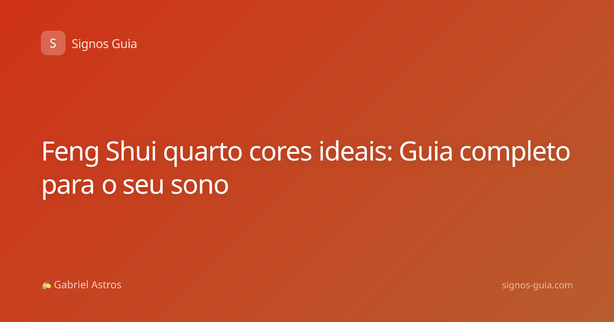 Feng Shui quarto cores ideais: Guia completo para o seu sono