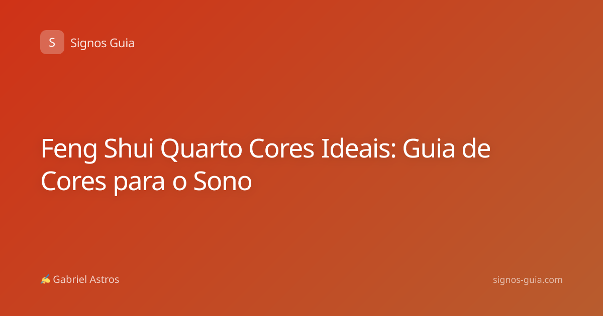 Feng Shui Quarto Cores Ideais: Guia de Cores para o Sono