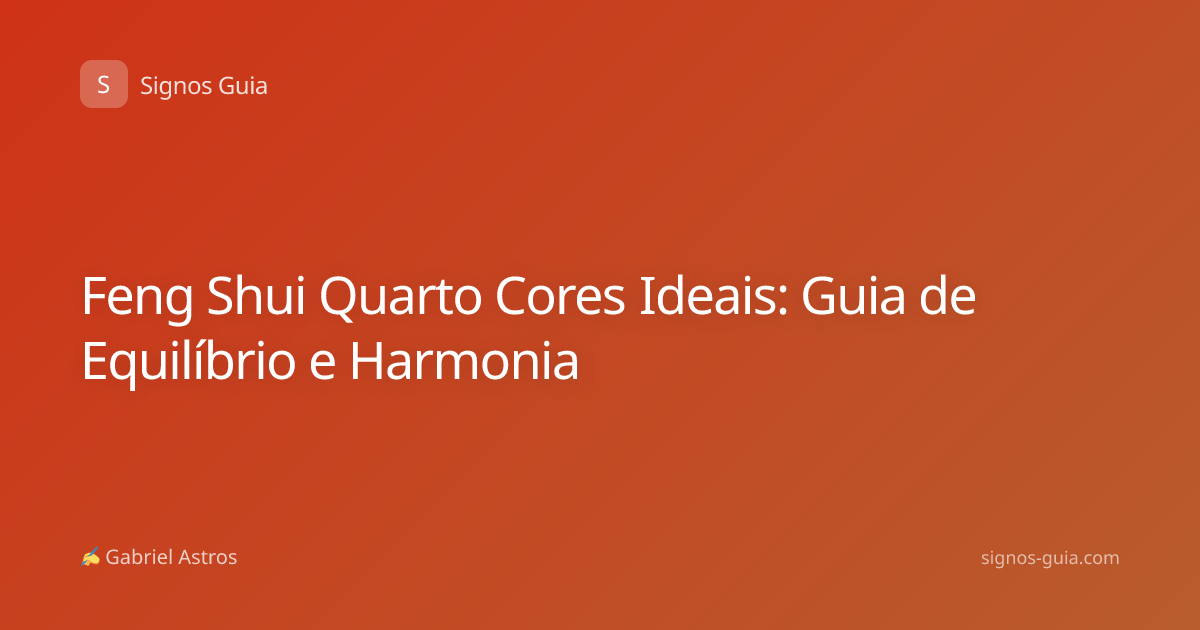 Feng Shui Quarto Cores Ideais: Guia de Equilíbrio e Harmonia