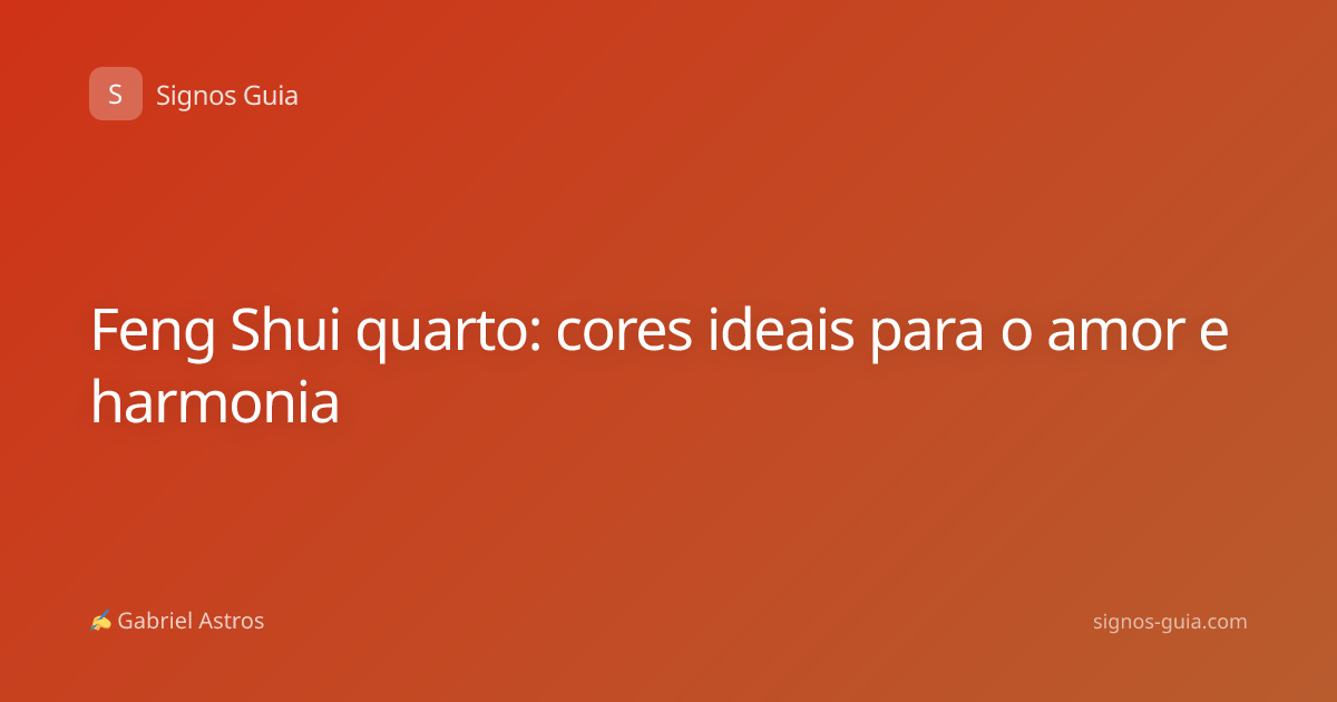 Feng Shui quarto: cores ideais para o amor e harmonia