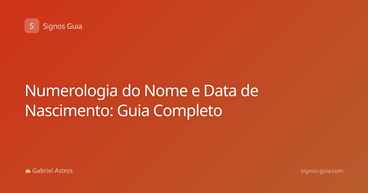 Numerologia do Nome e Data de Nascimento: Guia Completo