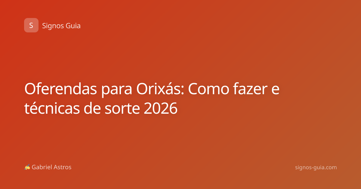 Oferendas para Orixás: Como fazer e técnicas de sorte 2026