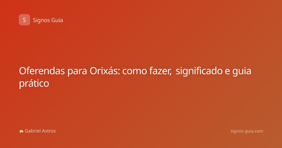 Oferendas para Orixás: como fazer, significado e guia prático