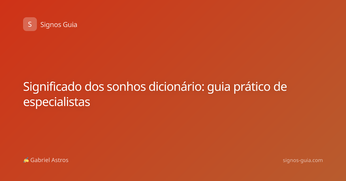 Significado dos sonhos dicionário: guia prático de especialistas