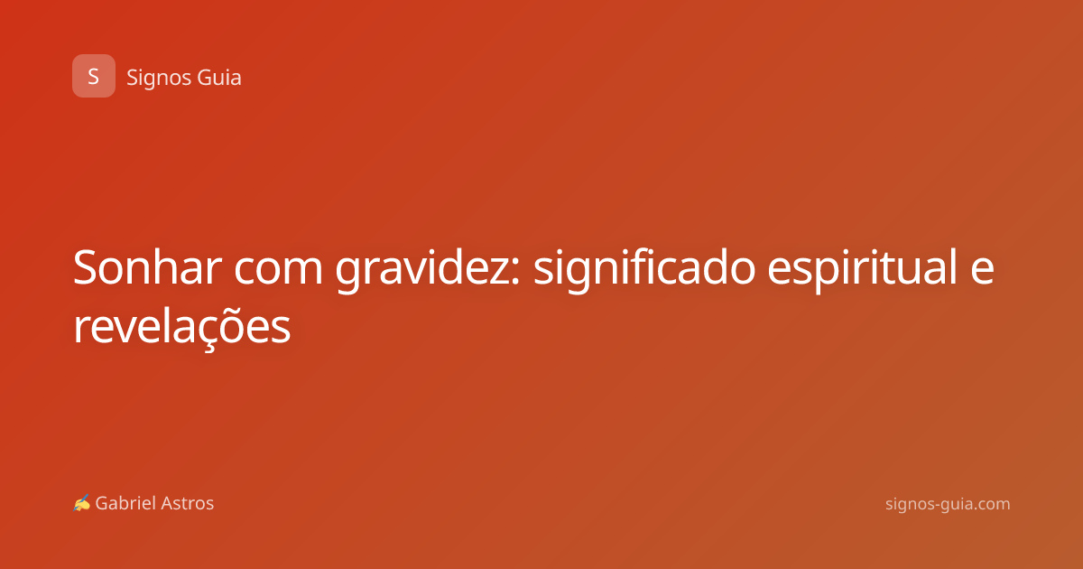Sonhar com gravidez: significado espiritual e revelações