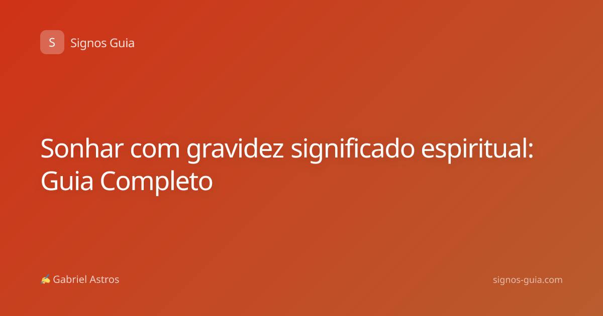Sonhar com gravidez significado espiritual: Guia Completo