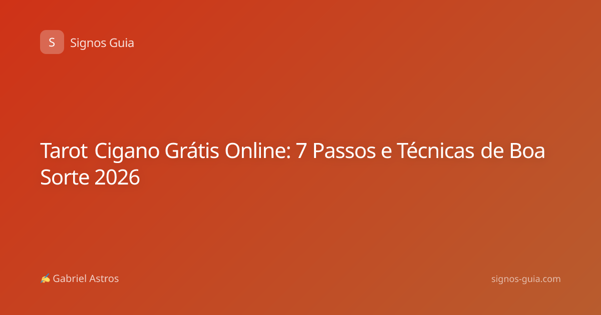 Tarot Cigano Grátis Online: 7 Passos e Técnicas de Boa Sorte 2026