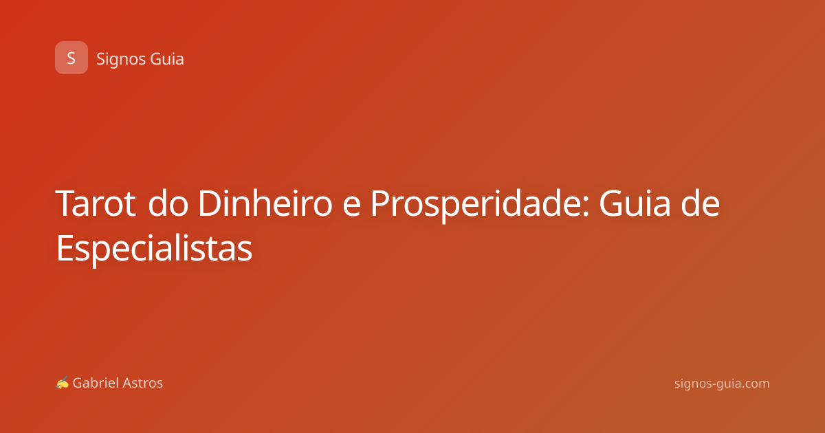Tarot do Dinheiro e Prosperidade: Guia de Especialistas