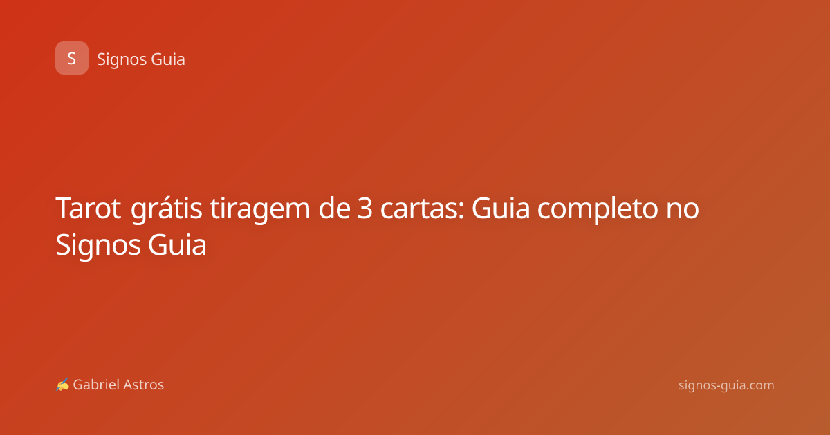 Tarot grátis tiragem de 3 cartas: Guia completo no Signos Guia